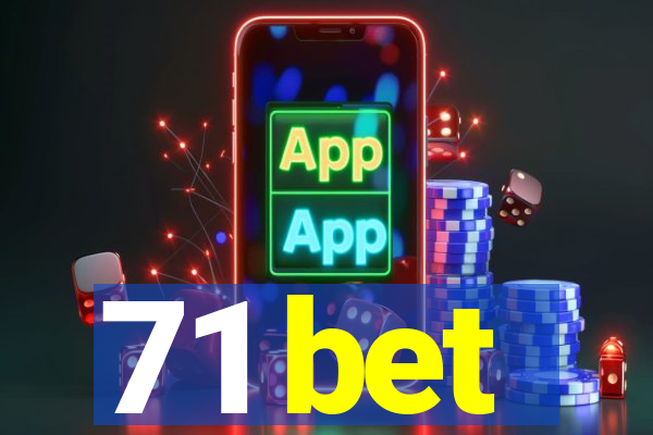 71 bet